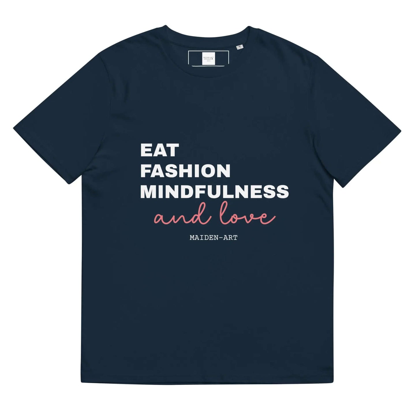 Eat, Fashion Mindfulness and Love Unisex organic cotton t-shirt - unisex t-shirt